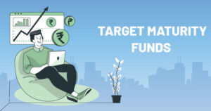 Target Maturity Funds, Mutual Funds, Debt Funds,