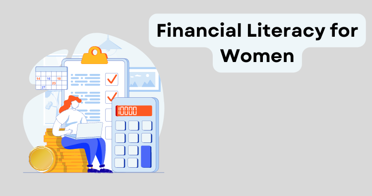 Money Matters: Why Financial Literacy is Important for Women?